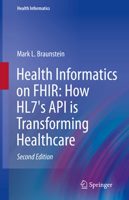 Abbildung von Braunstein | Health Informatics on FHIR: How HL7's API is Transforming Healthcare | 2. Auflage | 2022 | beck-shop.de