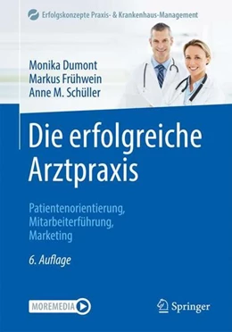 Abbildung von Dumont / Frühwein | Die erfolgreiche Arztpraxis | 6. Auflage | 2022 | beck-shop.de