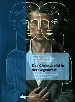 Abbildung von Erne / Krüger | Das Christusbild in der Gegenwart - eine Leerstelle auf dem Weg zu einer neuen Anschaulichkeit? | 1. Auflage | 2022 | beck-shop.de