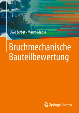 Abbildung von Zerbst / Madia | Bruchmechanische Bauteilbewertung | 1. Auflage | 2022 | beck-shop.de