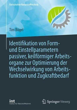 Abbildung von Bögel | Identifikation von Form- und Einstellparametern passiver, keilförmiger Arbeitsorgane zur Optimierung der Wechselwirkung von Arbeitsfunktion und Zugkraftbedarf | 1. Auflage | 2022 | beck-shop.de