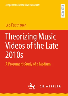 Abbildung von Feisthauer | Theorizing Music Videos of the Late 2010s | 1. Auflage | 2022 | beck-shop.de