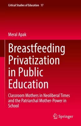 Abbildung von Apak | Breastfeeding Privatization in Public Education | 1. Auflage | 2022 | beck-shop.de