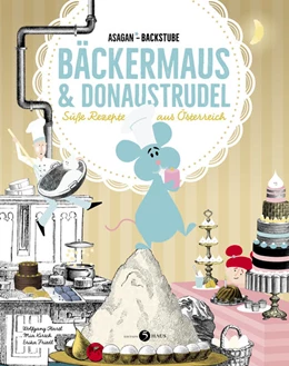 Abbildung von Hartl / Kirsch | ASAGAN-Backstube - Bäckermaus und Donaustrudel | 1. Auflage | 2021 | beck-shop.de