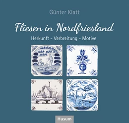 Abbildung von Klatt | Fliesen in Nordfriesland | 1. Auflage | 2022 | beck-shop.de