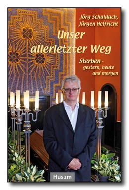 Abbildung von Schaldach / Helfricht | Unser allerletzter Weg | 1. Auflage | 2024 | beck-shop.de