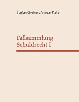 Abbildung von Greiner / Kalle | Fallsammlung Schuldrecht I | 5. Auflage | 2022 | beck-shop.de