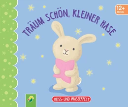 Abbildung von Träum schön, kleiner Hase. Reiss- und wasserfest für Kinder ab 12 Monaten | 1. Auflage | 2022 | beck-shop.de