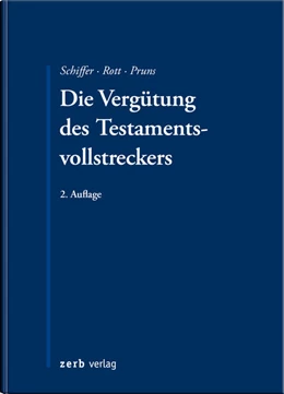 Abbildung von Schiffer / Rott | Die Vergütung des Testamentsvollstreckers | 2. Auflage | 2022 | beck-shop.de