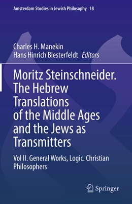 Abbildung von Manekin / Biesterfeldt | Moritz Steinschneider. The Hebrew Translations of the Middle Ages and the Jews as Transmitters | 1. Auflage | 2022 | beck-shop.de