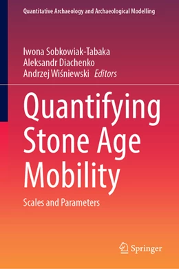 Abbildung von Sobkowiak-Tabaka / Diachenko | Quantifying Stone Age Mobility | 1. Auflage | 2022 | beck-shop.de