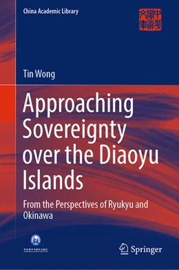 Abbildung von Wong | Approaching Sovereignty over the Diaoyu Islands | 1. Auflage | 2022 | beck-shop.de