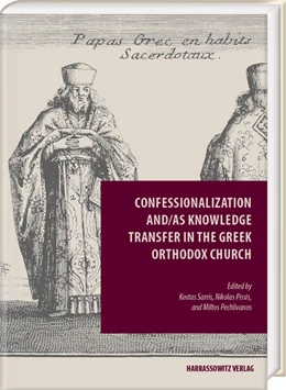 Abbildung von Sarris / Pissis | Confessionalization and/as Knowledge Transfer in the Greek Orthodox Church | 1. Auflage | 2022 | 23 | beck-shop.de