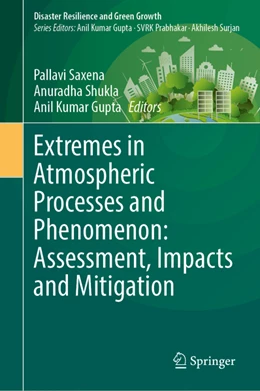 Abbildung von Saxena / Shukla | Extremes in Atmospheric Processes and Phenomenon: Assessment, Impacts and Mitigation | 1. Auflage | 2022 | beck-shop.de