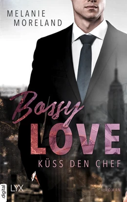 Abbildung von Moreland | Bossy Love - Küss den Chef | 1. Auflage | 2022 | beck-shop.de