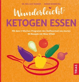 Abbildung von Wunder / Wunder BSc | Wunderleicht ketogen essen | 1. Auflage | 2022 | beck-shop.de
