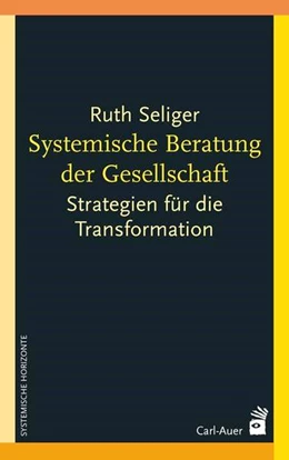 Abbildung von Seliger | Systemische Beratung der Gesellschaft | 1. Auflage | 2022 | beck-shop.de