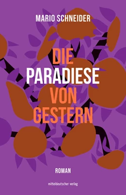 Abbildung von Schneider | Die Paradiese von gestern | 1. Auflage | 2022 | beck-shop.de