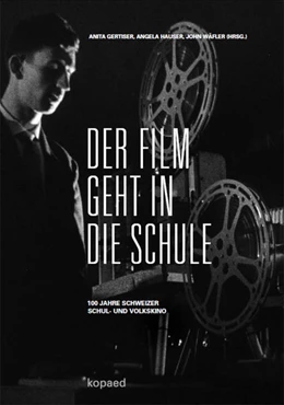 Abbildung von Gertiser / Hauser | Der Film geht in die Schule | 1. Auflage | 2021 | beck-shop.de