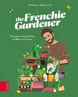 Abbildung von Vernuccio | The Frenchie Gardener | 1. Auflage | 2022 | beck-shop.de