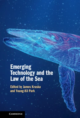 Abbildung von Kraska / Park | Emerging Technology and the Law of the Sea | 1. Auflage | 2022 | beck-shop.de