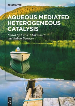 Abbildung von Chakraborti / Banerjee | Aqueous Mediated Heterogeneous Catalysis | 1. Auflage | 2022 | beck-shop.de