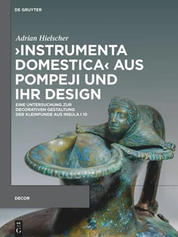Abbildung von Hielscher | ›Instrumenta domestica‹ aus Pompeji und ihr Design | 1. Auflage | 2022 | 4 | beck-shop.de