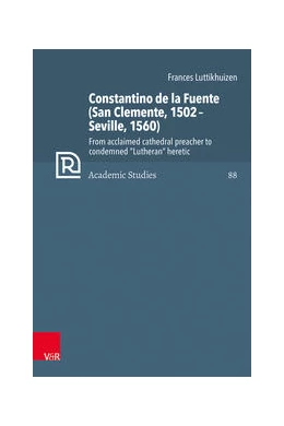 Abbildung von Luttikhuizen | Constantino de la Fuente (San Clemente, 1502–Seville, 1560) | 1. Auflage | 2022 | beck-shop.de