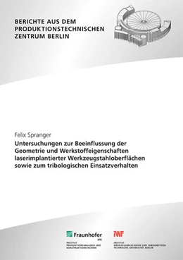 Abbildung von Spranger / Rethmeier | Untersuchungen zur Beeinflussung der Geometrie und Werkstoffeigenschaften laserimplantierter Werkzeugstahloberflächen sowie zum tribologischen Einsatzverhalten. | 1. Auflage | 2022 | beck-shop.de