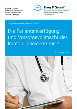 Abbildung von Bornewasser / Hacker | Die Patientenverfügung und Vorsorgevollmacht des Immobilieneigentümers | 4. Auflage | 2022 | beck-shop.de