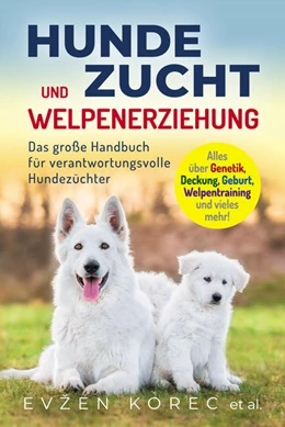 Abbildung von Korec | Hundezucht und Welpenerziehung | 1. Auflage | 2021 | beck-shop.de