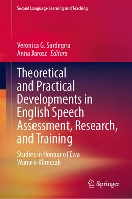 Abbildung von Sardegna / Jarosz | Theoretical and Practical Developments in English Speech Assessment, Research, and Training | 1. Auflage | 2022 | beck-shop.de