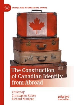 Abbildung von Kirkey / Nimijean | The Construction of Canadian Identity from Abroad | 1. Auflage | 2022 | beck-shop.de