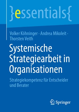 Abbildung von Köhninger / Mikoleit | Systemische Strategiearbeit in Organisationen | 1. Auflage | 2022 | beck-shop.de