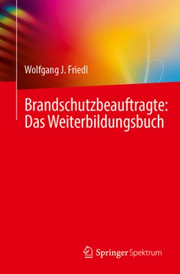 Abbildung von Friedl | Brandschutzbeauftragte: Das Weiterbildungsbuch | 1. Auflage | 2022 | beck-shop.de