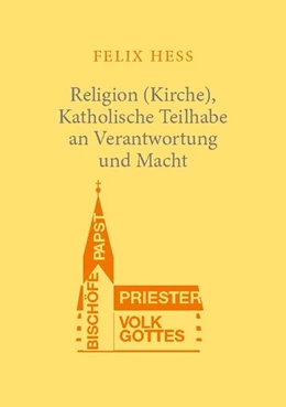 Abbildung von Hess | Religion (Kirche), Katholische Teilhabe an Verantwortung und Macht | 1. Auflage | 2022 | beck-shop.de