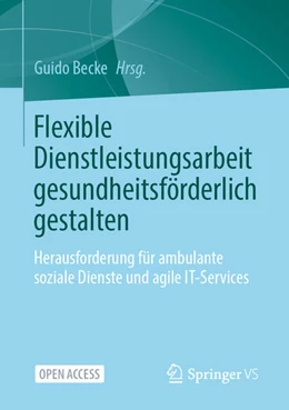 Abbildung von Becke | Flexible Dienstleistungsarbeit gesundheitsförderlich gestalten | 1. Auflage | 2023 | beck-shop.de