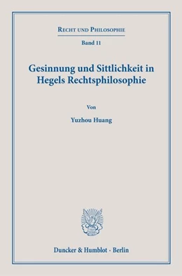 Abbildung von Huang | Gesinnung und Sittlichkeit in Hegels Rechtsphilosophie. | 1. Auflage | 2022 | beck-shop.de