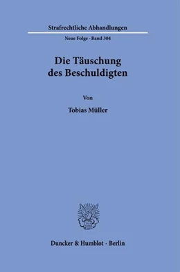 Abbildung von Müller | Die Täuschung des Beschuldigten. | 1. Auflage | 2022 | beck-shop.de