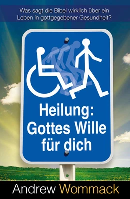 Abbildung von Wommack | Heilung: Gottes Wille für dich | 1. Auflage | 2022 | beck-shop.de