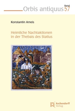 Abbildung von Ameis | Heimliche Nachtaktionen in der Thebais des Statius | 1. Auflage | 2022 | 57 | beck-shop.de