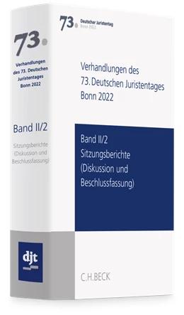 Abbildung von Verhandlungen des 73. Deutschen Juristentages • Hamburg 2020/Bonn 2022, 2/2: Sitzungsberichte - Diskussion und Beschlussfassung | 1. Auflage | 2023 | beck-shop.de