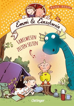 Abbildung von Böhm | Emmi & Einschwein 6. Fabelwesen zelten selten | 1. Auflage | 2022 | beck-shop.de