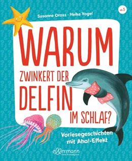 Abbildung von Orosz | Warum zwinkert der Delfin im Schlaf? | 1. Auflage | 2022 | beck-shop.de