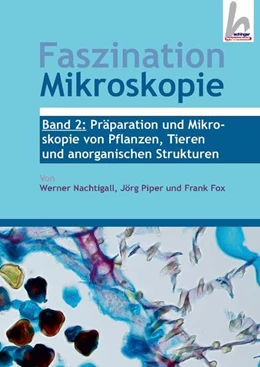 Abbildung von Nachtigall / Piper | Faszination Mikroskopie Band 2 | 1. Auflage | 2022 | beck-shop.de