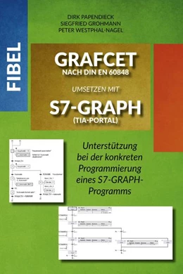 Abbildung von Grohmann / Westphal-Nagel | Fibel GRAFCET nach DIN EN 60848 umsetzen mit S7-GRAPH (TIA-Portal) | 3. Auflage | 2022 | beck-shop.de
