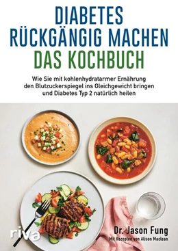 Abbildung von Fung | Diabetes rückgängig machen - Das Kochbuch | 1. Auflage | 2022 | beck-shop.de
