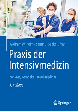 Abbildung von Wilhelm / Sakka | Praxis der Intensivmedizin | 3. Auflage | 2023 | beck-shop.de