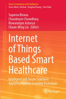 Abbildung von Biswas / Chowdhury | Internet of Things Based Smart Healthcare | 1. Auflage | 2022 | beck-shop.de
