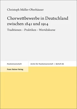 Abbildung von Müller-Oberhäuser | Chorwettbewerbe in Deutschland zwischen 1841 und 1914 | 1. Auflage | 2022 | beck-shop.de